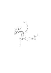 Stay Present (1x Studio II) - Muzeo.com